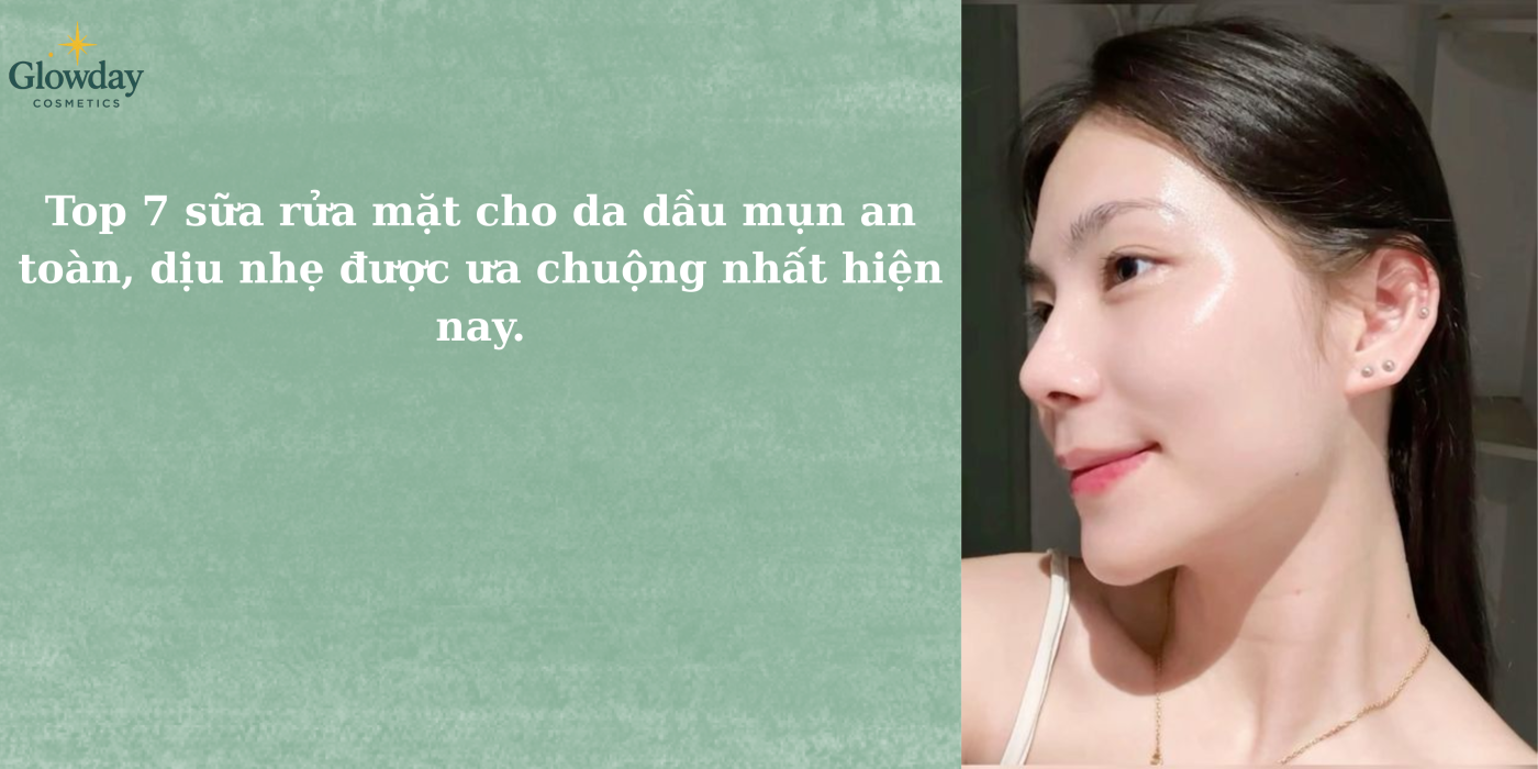 Top 7 sữa rửa mặt cho da dầu mụn an toàn, dịu nhẹ được ưa chuộng nhất hiện nay. 1 Tai sao 2